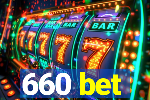 660 bet